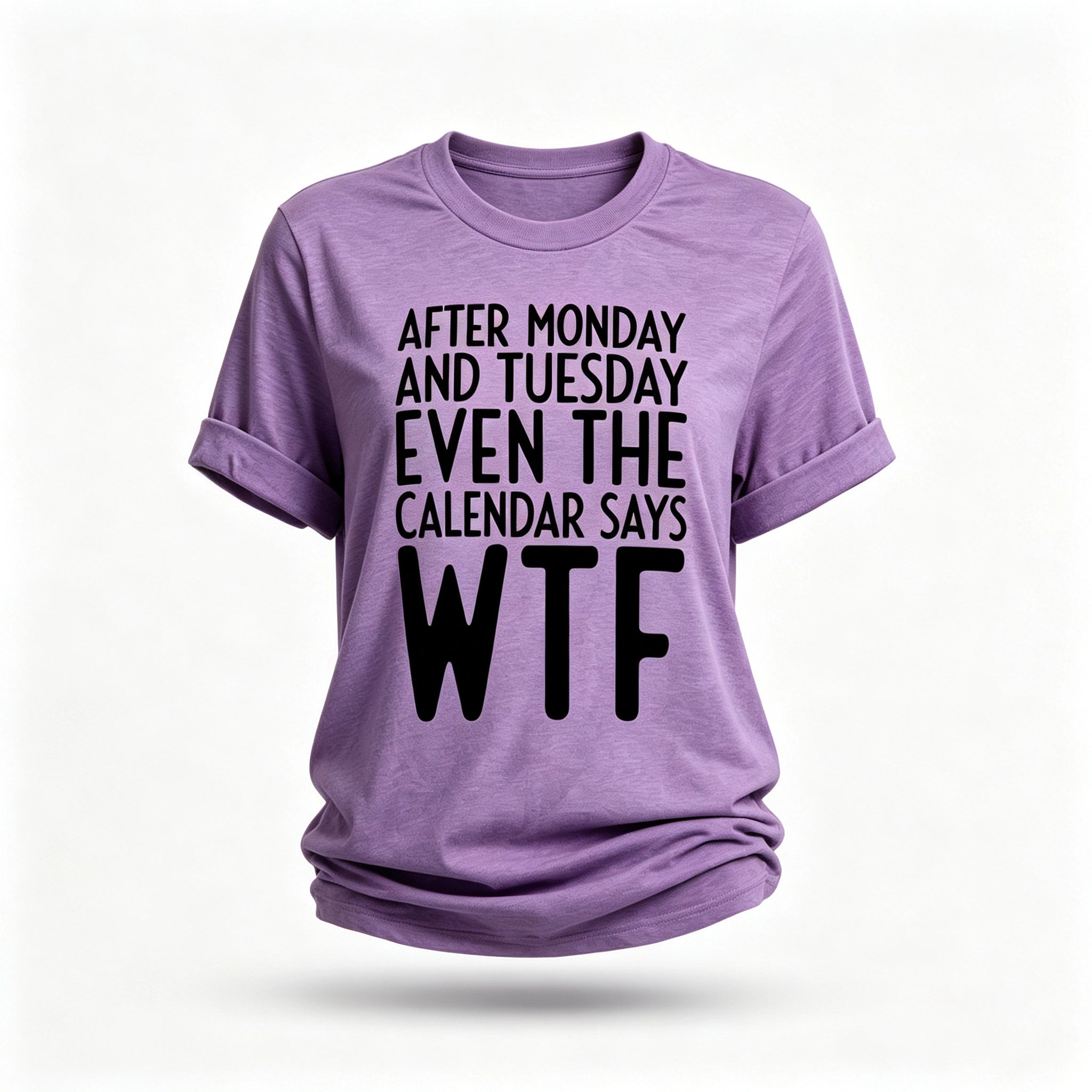 After Monday And Tuesday Print Women Slogan T-Shirt