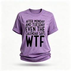 After Monday And Tuesday Print Women Slogan T-Shirt