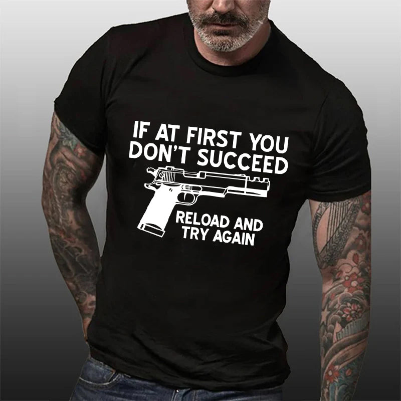 If at First You Don't Succeed, Reload and Try Again Letter Print Men Slogan T-Shirt