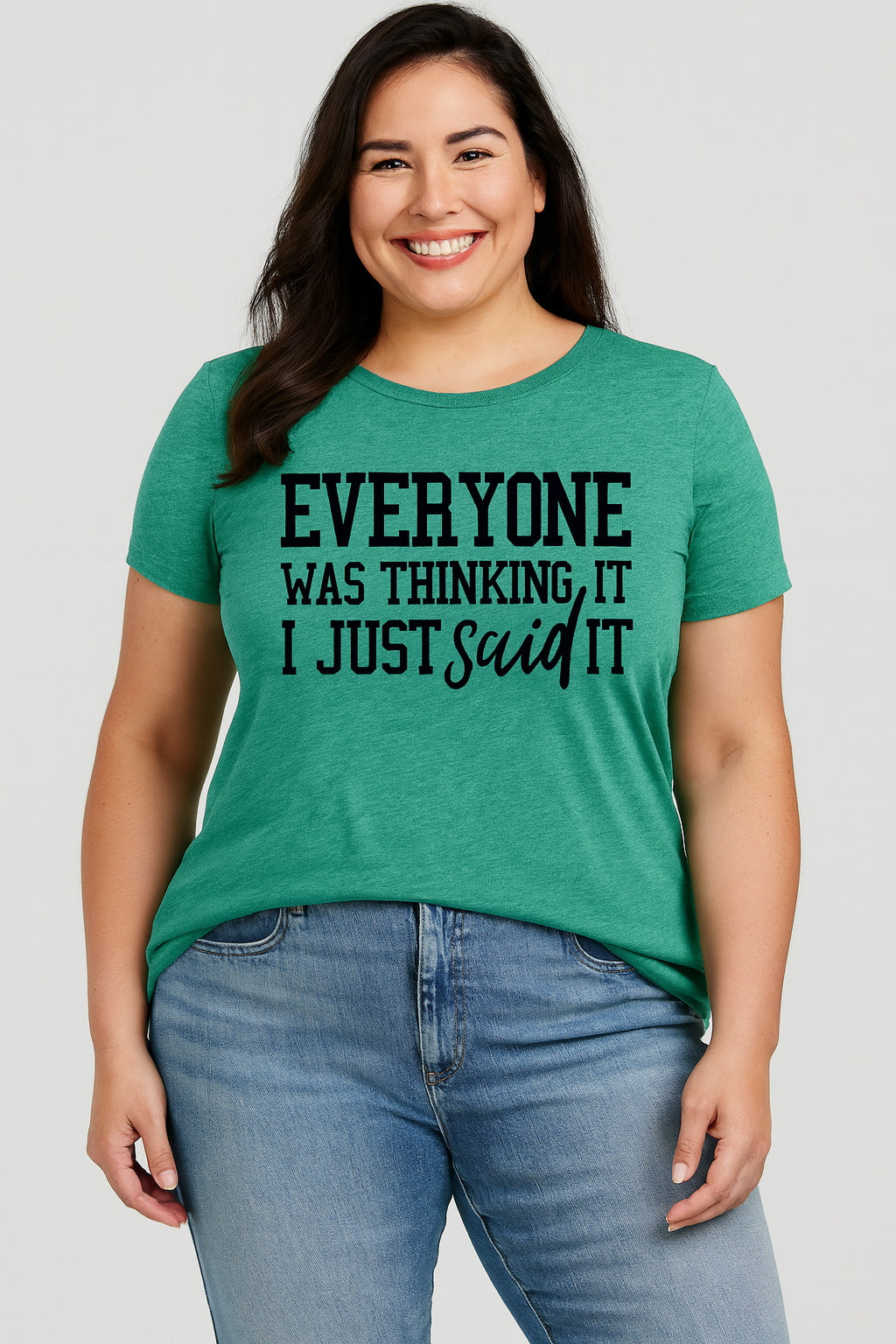 Everyone Was Thinking It I Just Said It Fashion Letter Print Women Slogan Plus Size T-Shirt