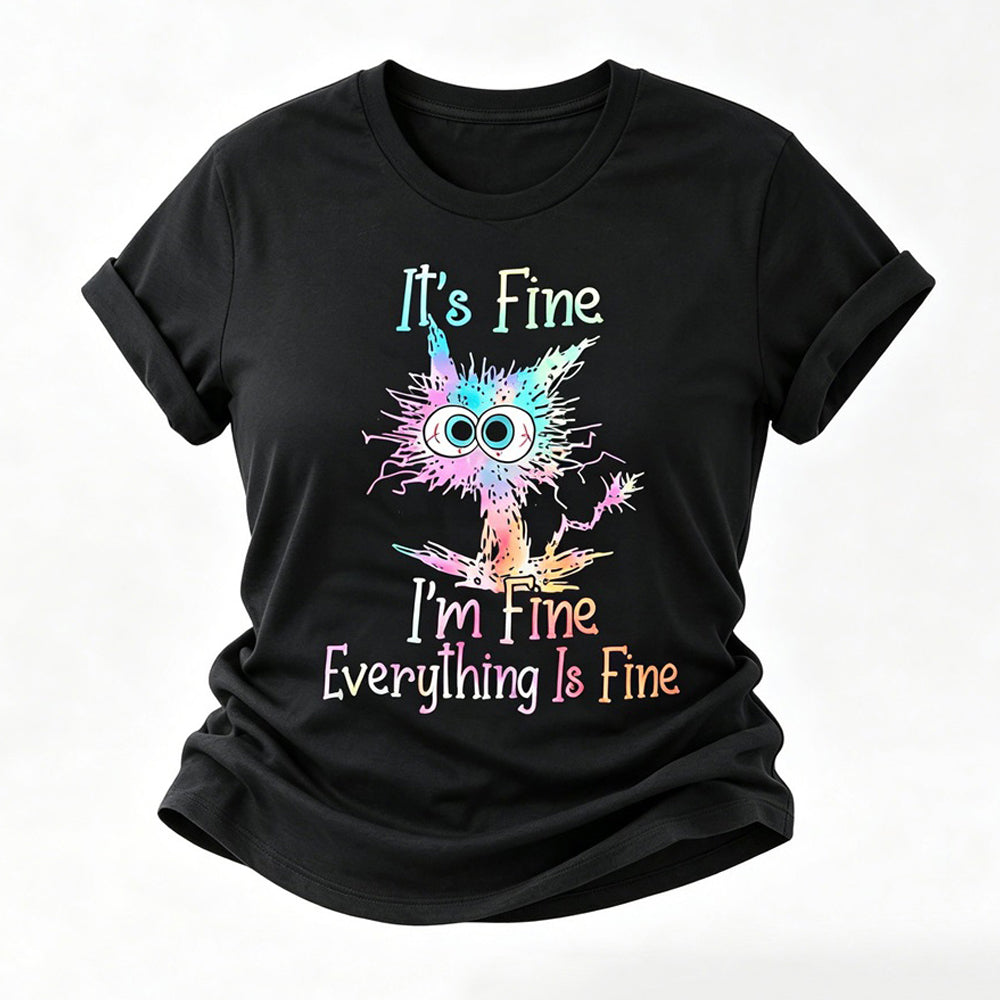 It's Fine I'm Fine Everything Is Fine Cat Print Women Slogan T-Shirt