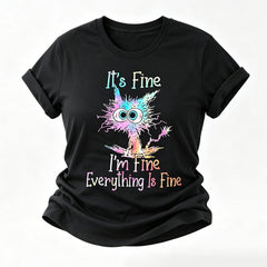 It's Fine I'm Fine Everything Is Fine Cat Print Women Slogan T-Shirt