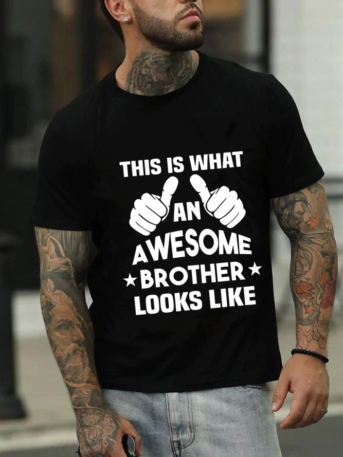 This Is What An Awesome Brother Looks Like Print Men Slogan T-Shirt