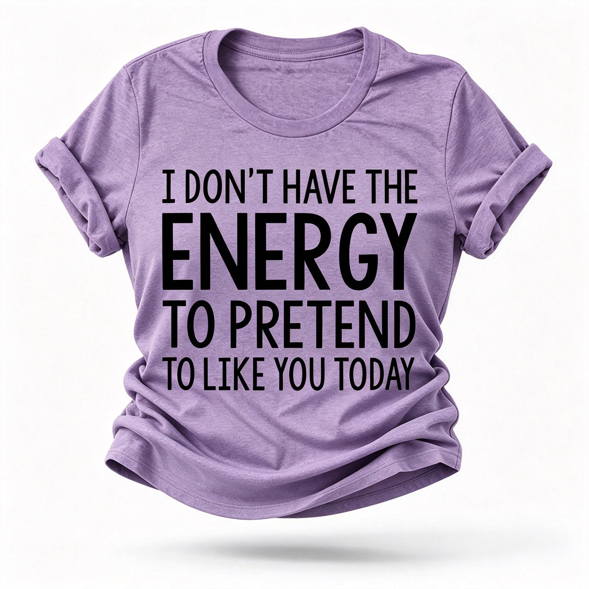 “Não tenho energia para fingir que gosto de você hoje” Camiseta com estampa de letras 