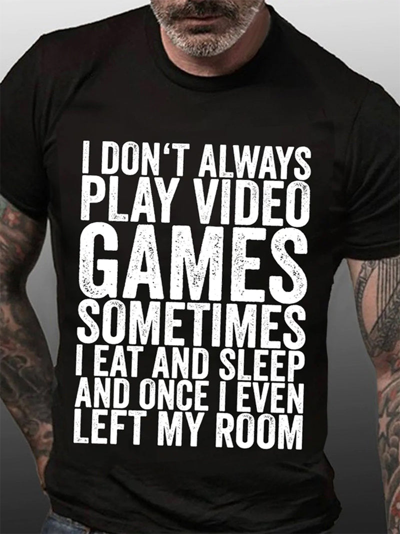 Je ne joue pas toujours à la vidéo T-shirt avec slogan imprimé pour hommes 