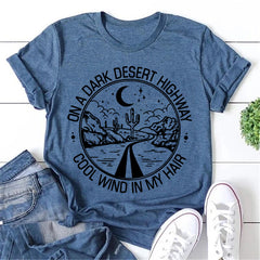 On A Dark Desert Highway Letter Print Women Slogan T-Shirt