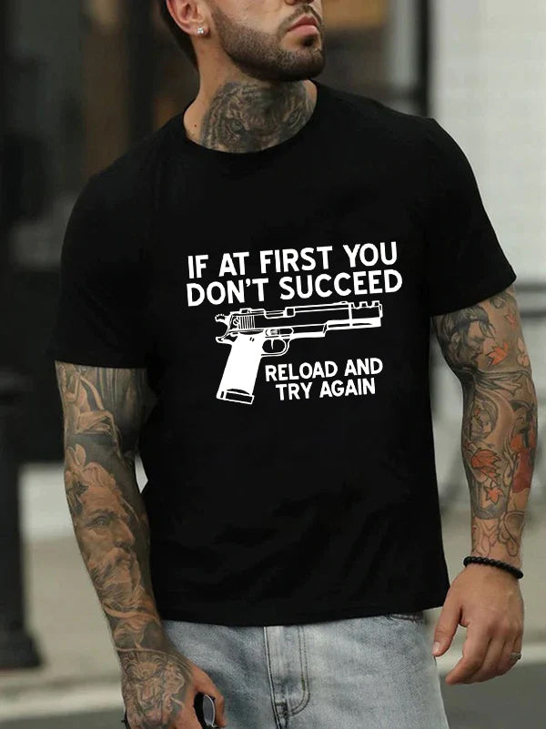 If at First You Don't Succeed, Reload and Try Again Letter Print Men Slogan T-Shirt