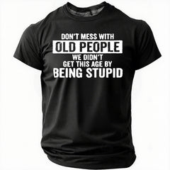Men's Old People Sarcastic Funny Slang Short Sleeve T-shirt