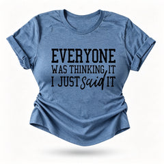 Everyone Was Thinking Fashion Letter Print Women Slogan T-Shirt
