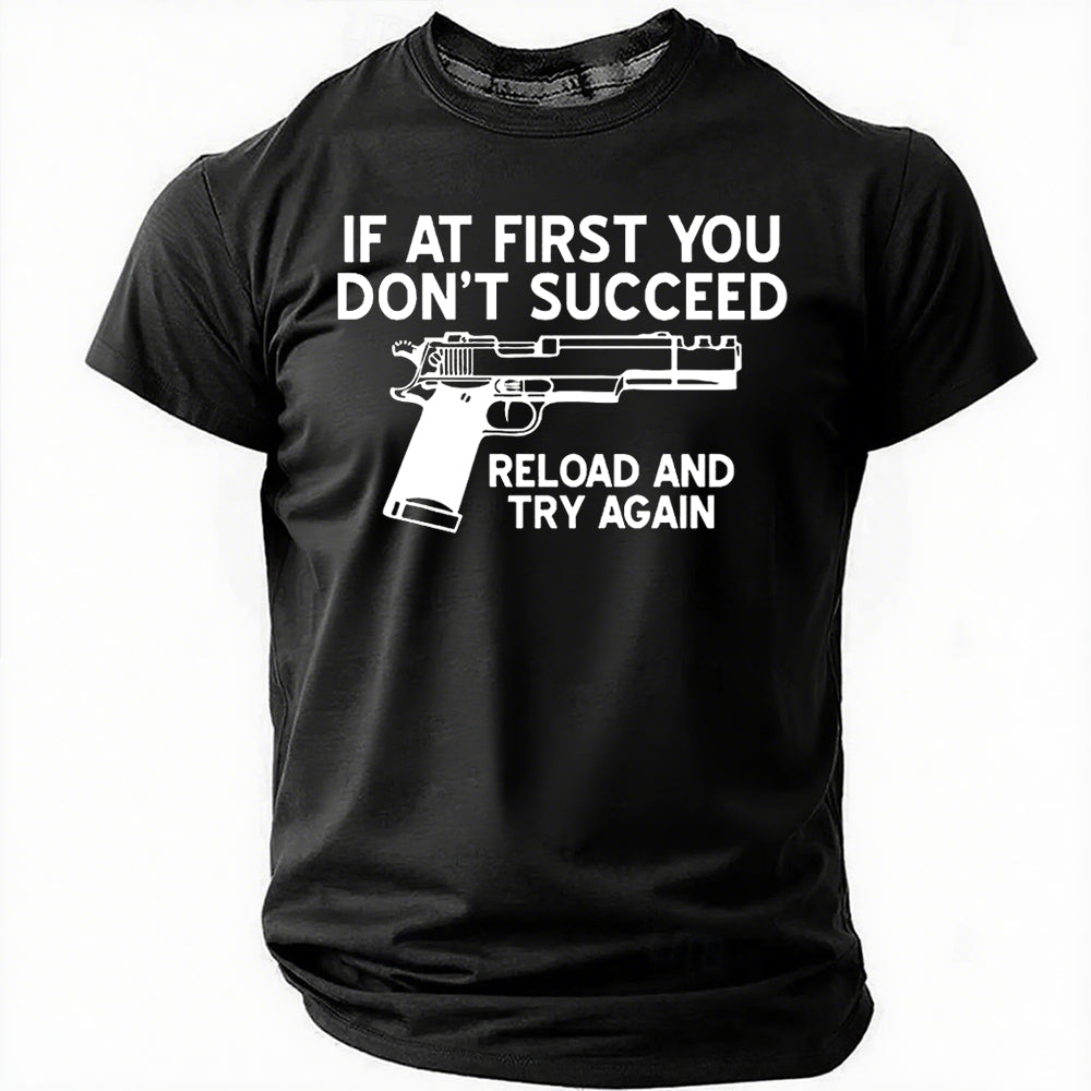 If at First You Don't Succeed, Reload and Try Again Letter Print Men Slogan T-Shirt