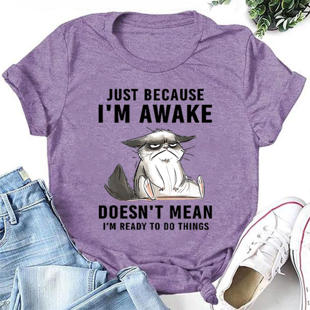 Just Because I'm Awake Cat Print Women Slogan Plus Size T-Shirt