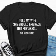 I TOLD MY WIFE Print Men Slogan T-Shirt