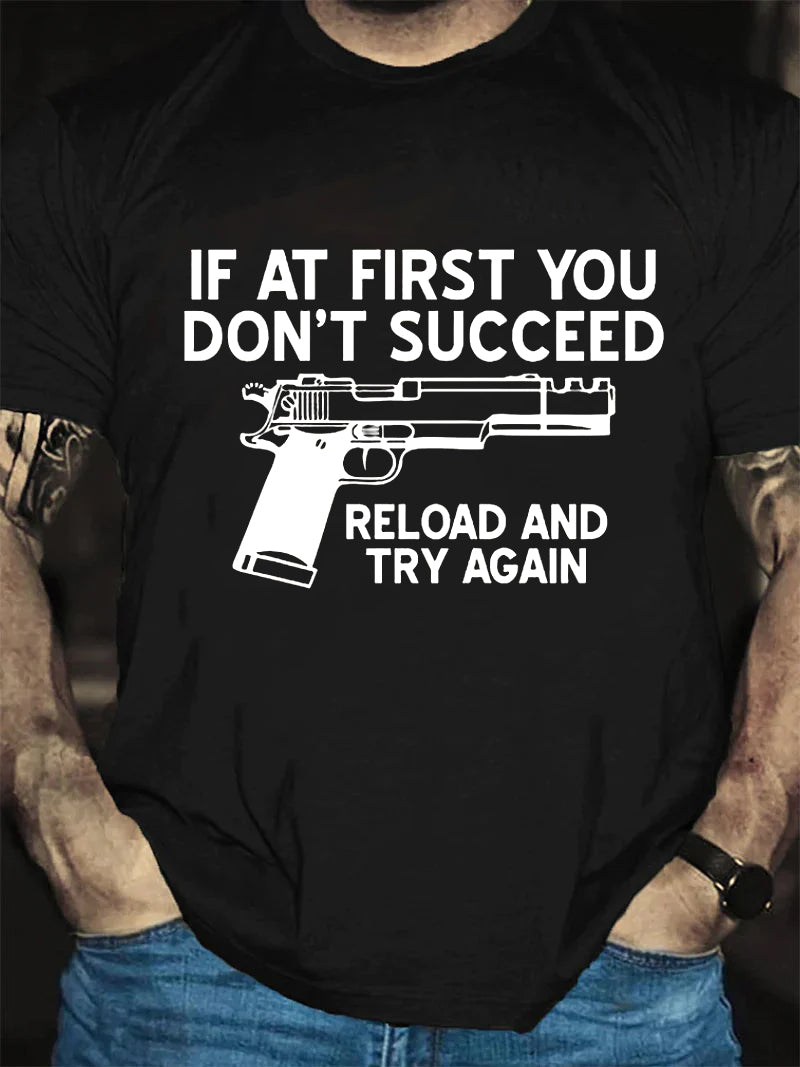 If at First You Don't Succeed, Reload and Try Again Letter Print Men Slogan T-Shirt