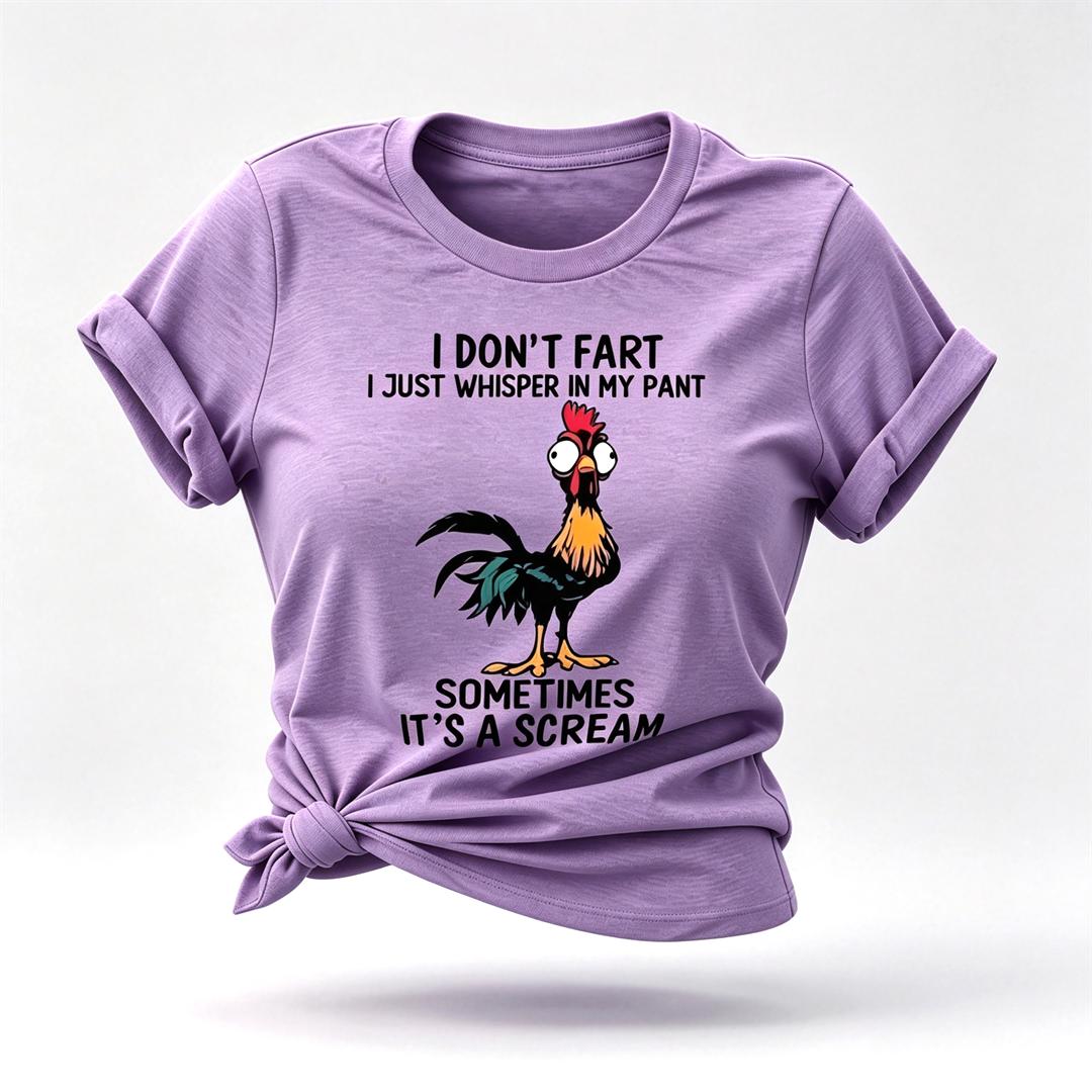 I Don't Fart I Just Whisper In My Pant Print Women Slogan T-Shirt