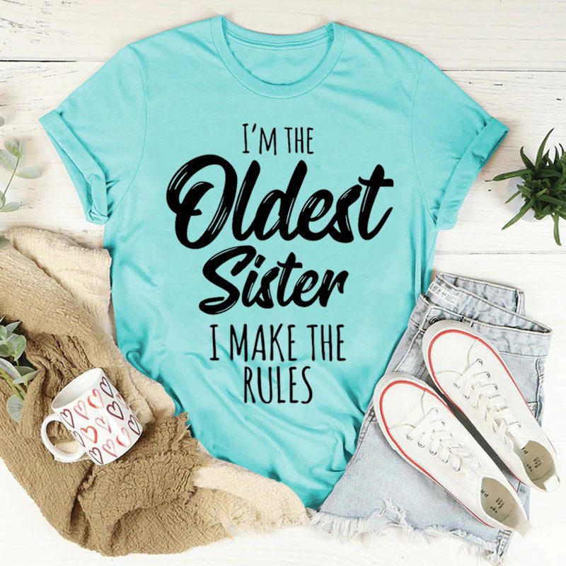 I Am The Oldest Sister Fashion Letter Print Women Slogan T-Shirt