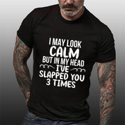 I May Look Calm Print Men Slogan T-Shirt