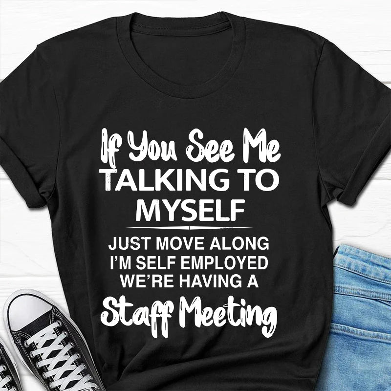 If You See Me Talking To Myself Letter Print Men Slogan T-Shirt