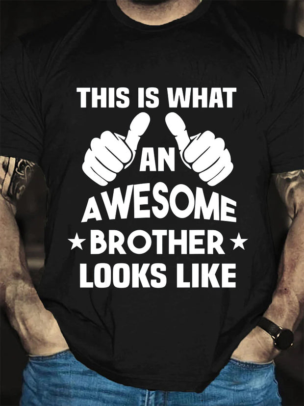This Is What An Awesome Brother Looks Like Print Men Slogan T-Shirt