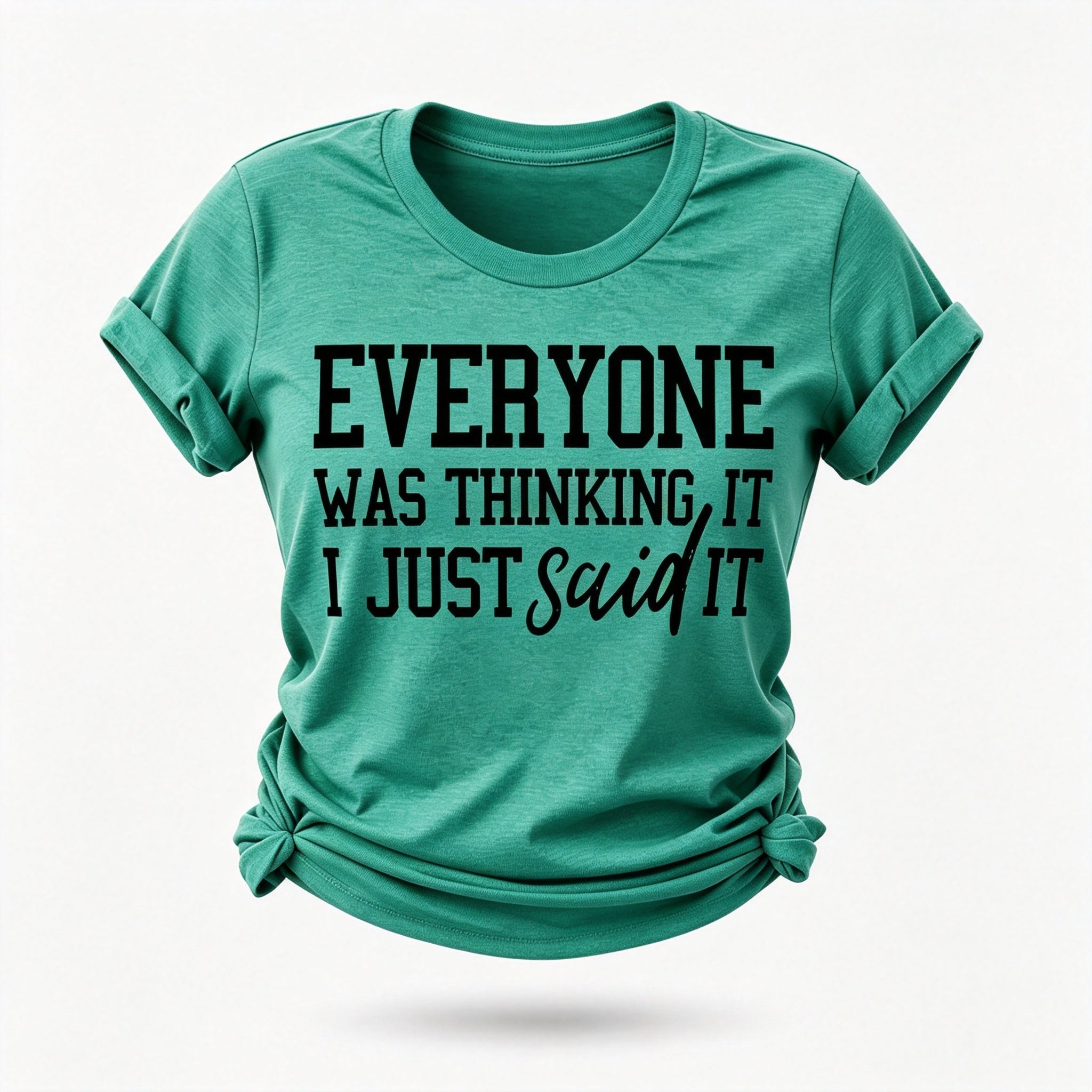 Everyone Was Thinking Fashion Letter Print Women Slogan T-Shirt