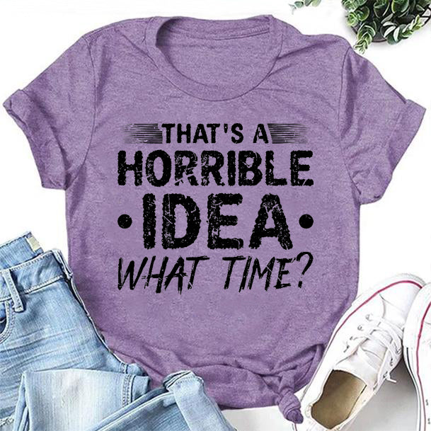 That's A Horrible Letter Print Women Slogan T-Shirt