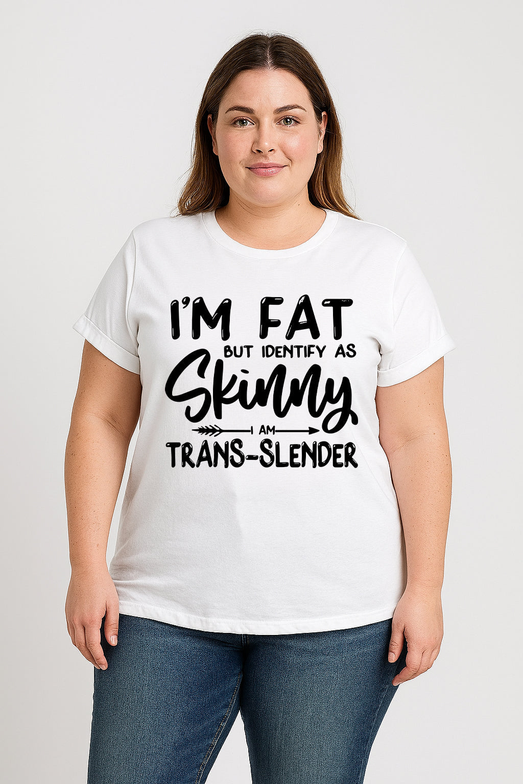 I'm Fat But Identify As Skinny Print Women Slogan Plus Size T-Shirt