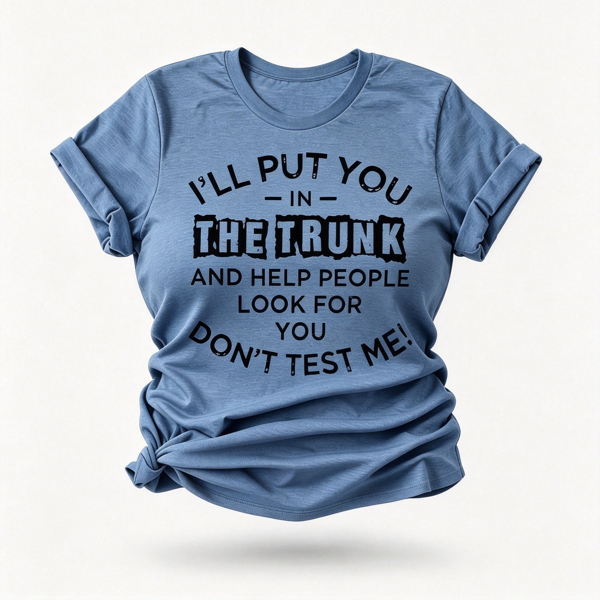 I'll Put You In Fashion Letter Print Women Slogan T-Shirt