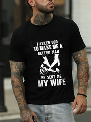 I Ask God To Make Me A Better Man Print Men Slogan T-Shirt