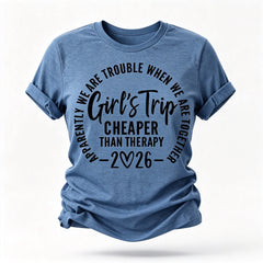 Girl's Trip Cheaper Than Therapy 2026 Letter Print Women Slogan T-Shirt