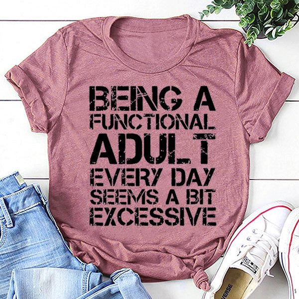 Ser um adulto funcional todos os dias parece um pouco excessivo com estampa de letras femininas com slogan feminino 