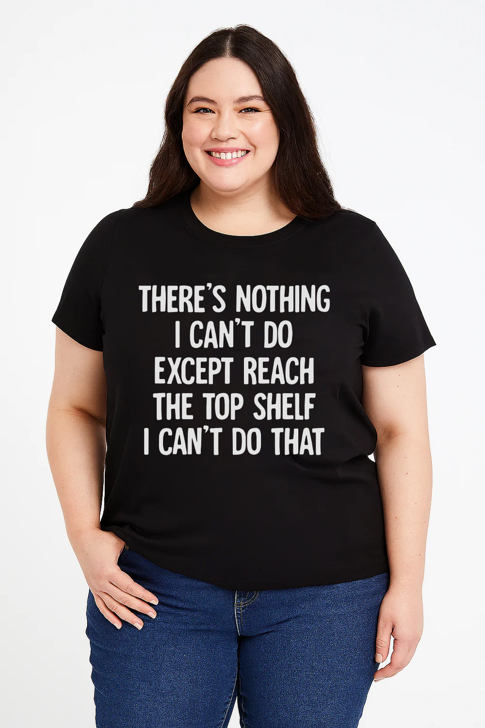 There is Nothing I Can Do Except Reach the Top Shelf Letter Printed Plus Size T-Shirt