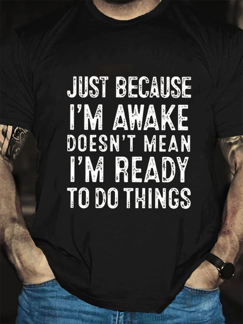 Camiseta masculina com slogan só porque estou acordado 