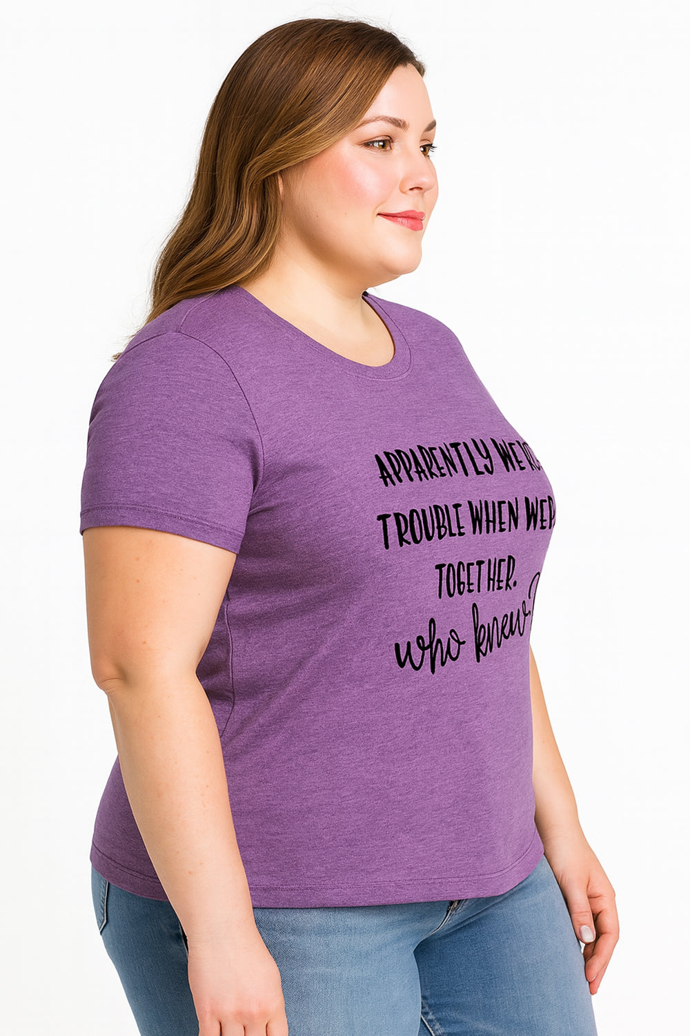 Apperently We're Trouble Letter Print Women Slogan Plus Size T-Shirt