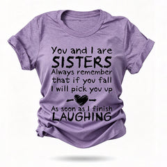 You And I Are Sisters Print Women Slogan T-Shirt