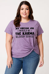 My Dream Job Will Be Print Women Slogan Plus Size T-shirt