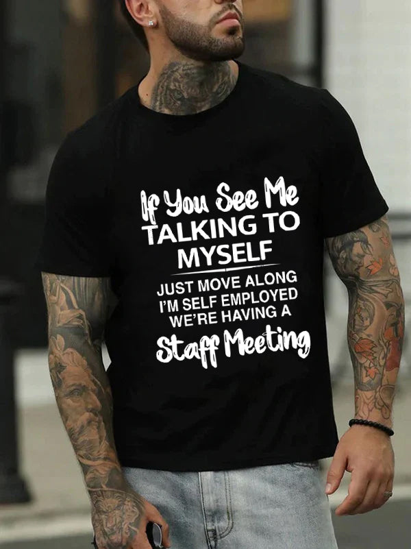 If You See Me Talking To Myself Letter Print Men Slogan T-Shirt