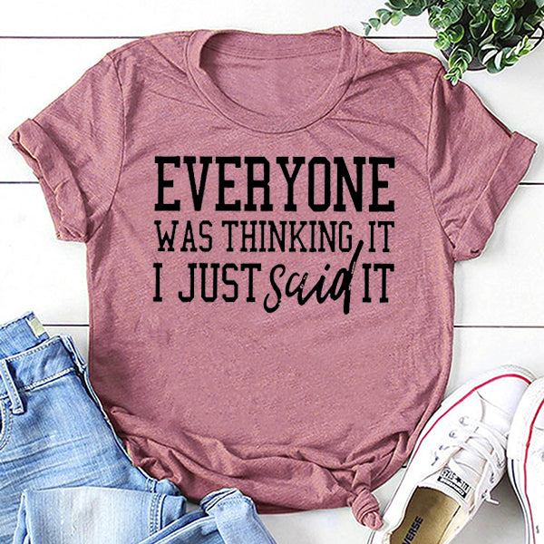 Everyone Was Thinking Fashion Letter Print Women Slogan Plus Size T-Shirt