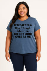 "If We Are In A Don't Laugh Situation Don't Look At Me"Letter Printed Plus Size T-Shirt