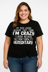 MY Kids Laugh Becuase They Think i'm Crazy Letter Printed Women Plus Size T-Shirt