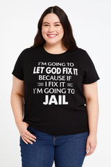 I'm Going To Let God Fix It Print Women Slogan Plus Size T-Shirt
