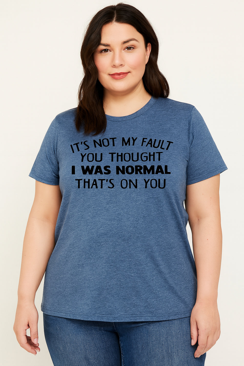 It's Not My Fault Print Women Slogan Plus Size T-shirt