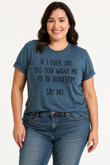 “Do you want me to be honest” Letter Print Plus Size T-Shirt