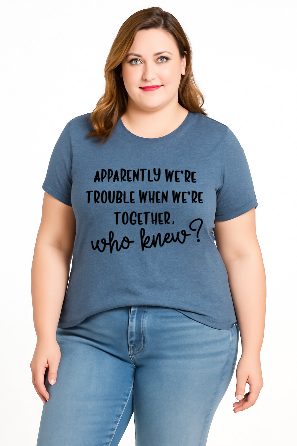 Apperently We're Trouble Letter Print Women Slogan Plus Size T-Shirt