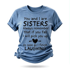 You And I Are Sisters Print Women Slogan T-Shirt
