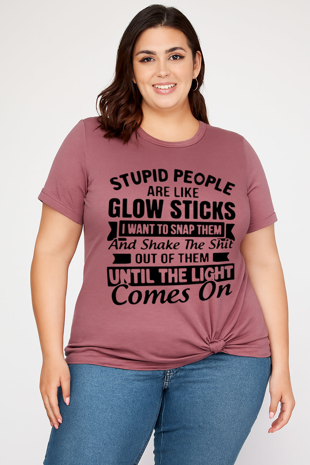 Stupid People Are Like Glow Sticks Fashion Letter Print Women Slogan Plus Size T-Shirt