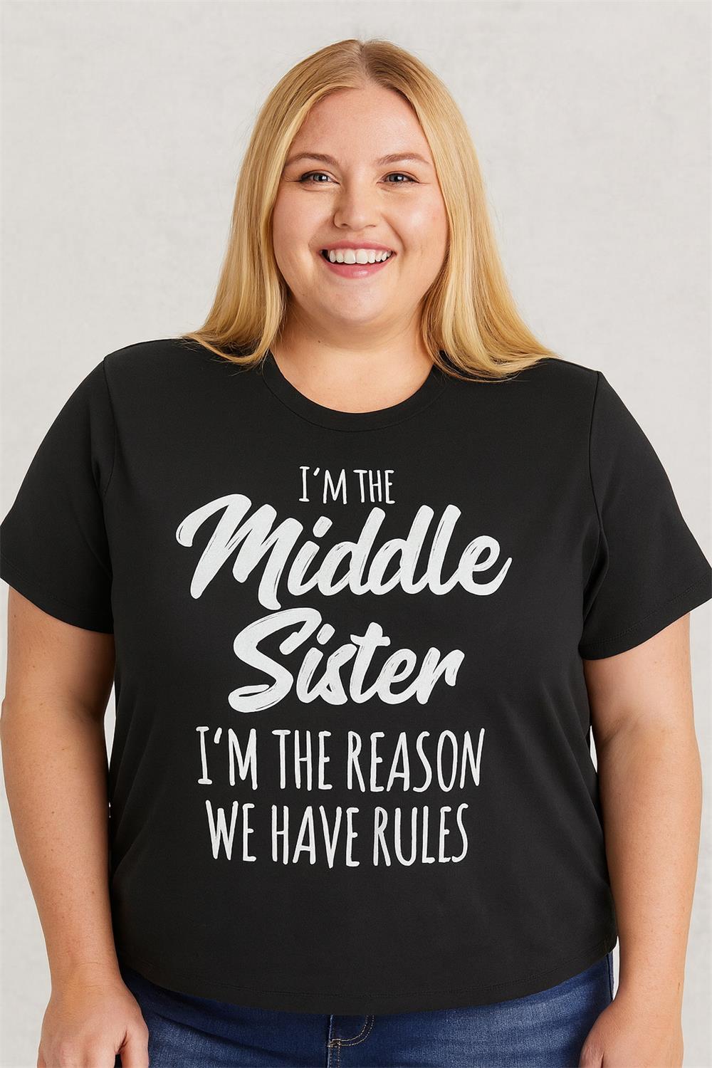 I Am The Middle Sister Fashion Letter Print Women Slogan Plus Size T-Shirt