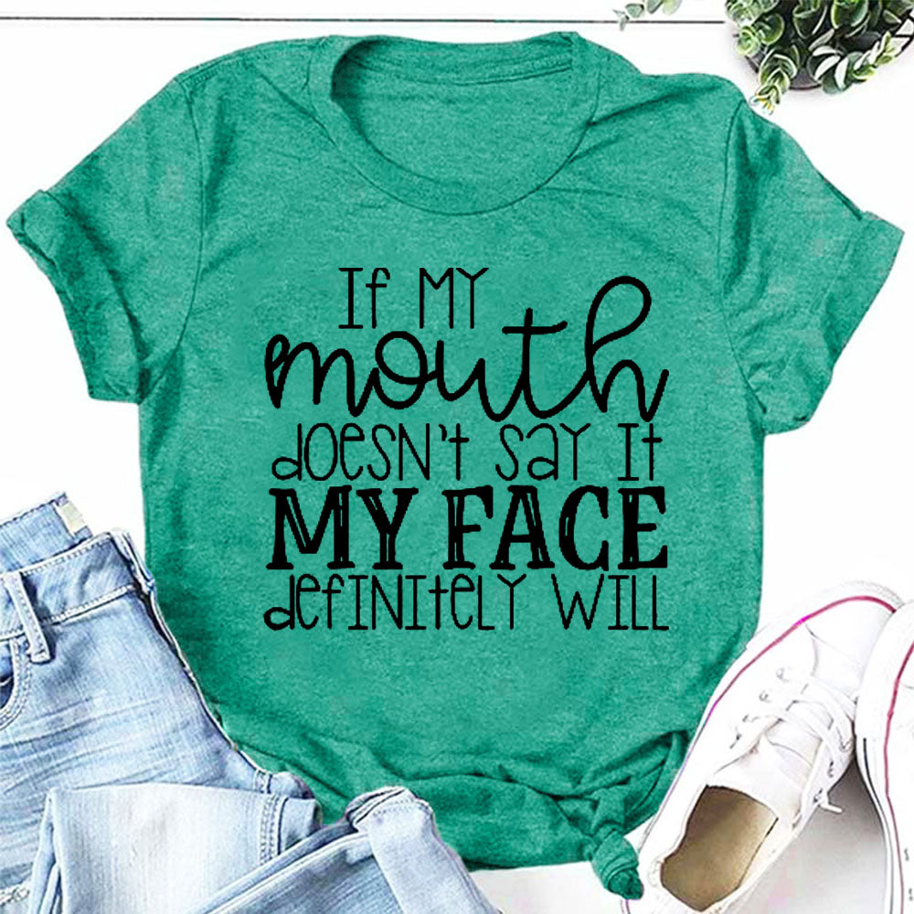 If My Mouth Fashion Letter Print Women Slogan Plus Size T-Shirt
