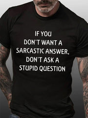 Se você não quer uma resposta sarcástica, imprima camiseta masculina com slogan 