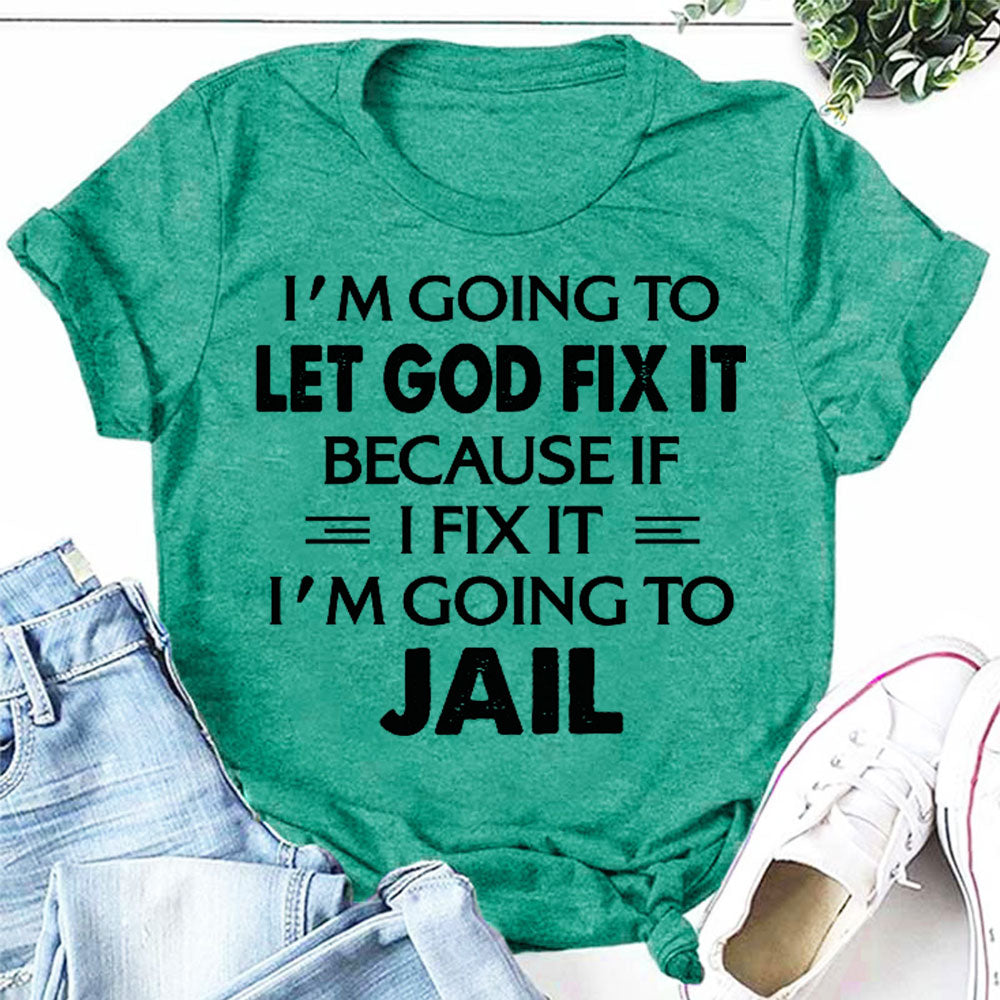 I'm Going To Let God Fix It Print Women Slogan Plus Size T-Shirt