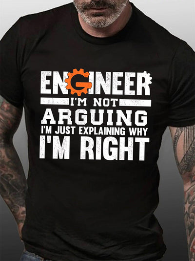 Engineer I'm Not Arguing Print Men Slogan T-Shirt