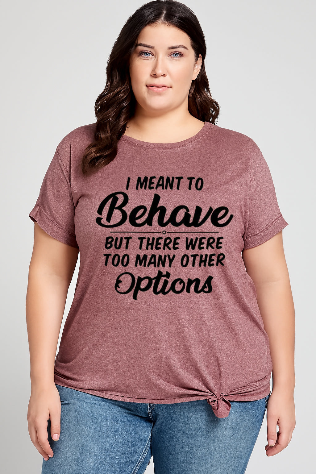 I Meant To Behave Print Women Slogan Plus Size T-shirt